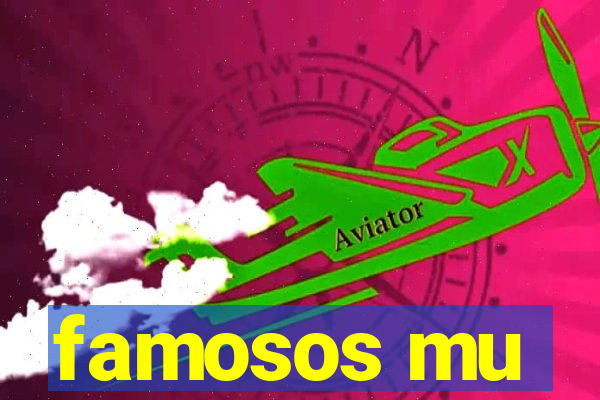 famosos mu